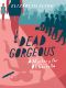 [A Mystery for D.I. Costello 02] • Dead Gorgeous